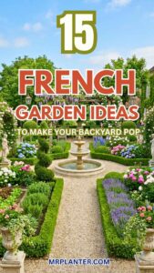 15 French Garden Ideas: Beautiful Stunning Ways You'll Love French Garden Ideas